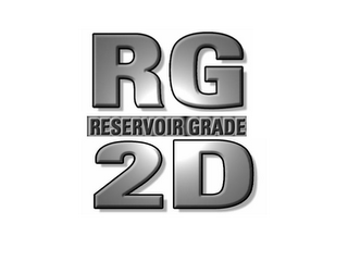 RG 2D RESERVOIR GRADE