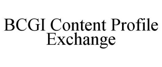 BCGI CONTENT PROFILE EXCHANGE