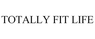 TOTALLY FIT LIFE