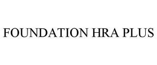 FOUNDATION HRA PLUS