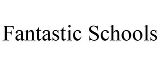 FANTASTIC SCHOOLS