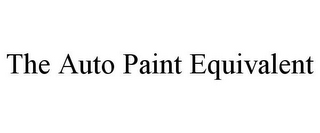 THE AUTO PAINT EQUIVALENT