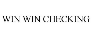 WIN WIN CHECKING