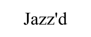 JAZZ'D