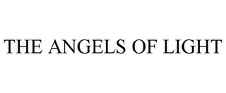 THE ANGELS OF LIGHT