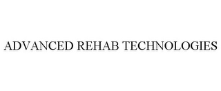 ADVANCED REHAB TECHNOLOGIES