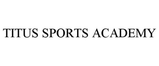 TITUS SPORTS ACADEMY