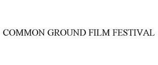 COMMON GROUND FILM FESTIVAL