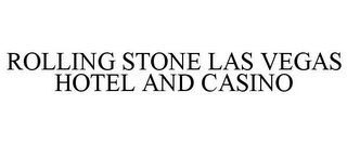 ROLLING STONE LAS VEGAS HOTEL AND CASINO