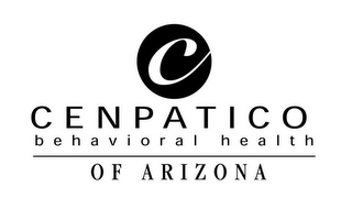 C CENPATICO BEHAVIORAL HEALTH OF ARIZONA