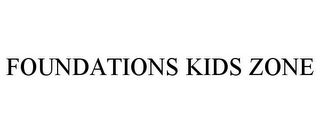 FOUNDATIONS KIDS ZONE