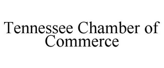 TENNESSEE CHAMBER OF COMMERCE