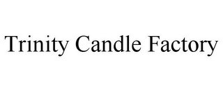 TRINITY CANDLE FACTORY