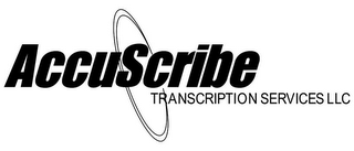 ACCUSCRIBE TRANSCRIPTION SERVICES LLC