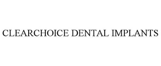 CLEARCHOICE DENTAL IMPLANTS