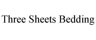 THREE SHEETS BEDDING