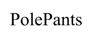 POLEPANTS
