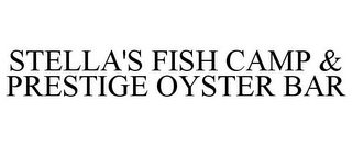 STELLA'S FISH CAMP & PRESTIGE OYSTER BAR