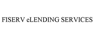 FISERV ELENDING SERVICES