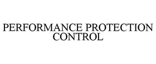 PERFORMANCE PROTECTION CONTROL