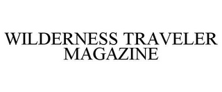 WILDERNESS TRAVELER MAGAZINE