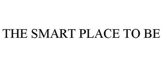 THE SMART PLACE TO BE