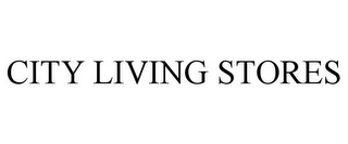 CITY LIVING STORES