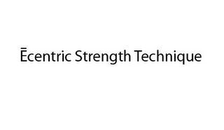 ECENTRIC STRENGTH TECHNIQUE