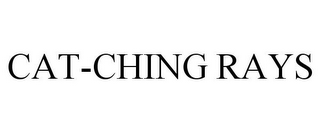 CAT-CHING RAYS