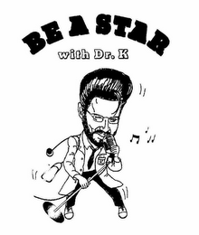 BE A STAR WITH DR. K