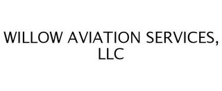 WILLOW AVIATION SERVICES, LLC