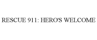 RESCUE 911: HERO'S WELCOME