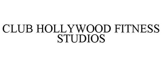 CLUB HOLLYWOOD FITNESS STUDIOS