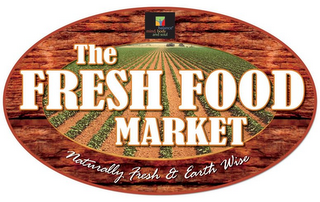 THE FRESH FOOD MARKET NATURALLY FRESH & EARTH WISE BALANCE MIND, BODY AND SOUL