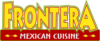 FRONTERA MEXICAN CUISINE