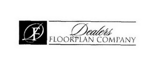 F DEALERS FLOORPLAN COMPANY