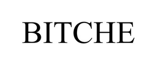 BITCHE