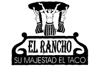 EL RANCHO SU MAJESTAD EL TACO