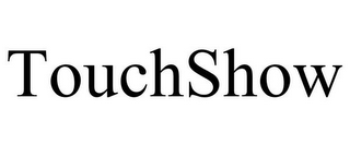 TOUCHSHOW