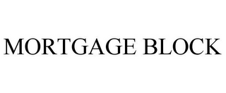 MORTGAGE BLOCK