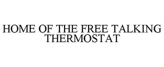 HOME OF THE FREE TALKING THERMOSTAT