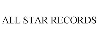 ALL STAR RECORDS