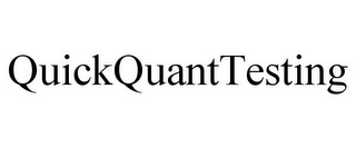 QUICKQUANTTESTING