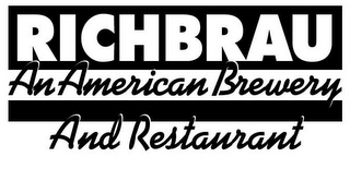 RICHBRAU AN AMERICAN BREWERY AND RESTAURANT