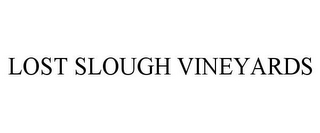 LOST SLOUGH VINEYARDS