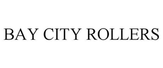 BAY CITY ROLLERS