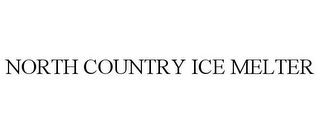 NORTH COUNTRY ICE MELTER