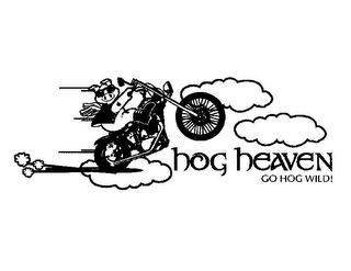 HOG HEAVEN GO HOG WILD!