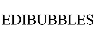 EDIBUBBLES