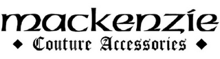 MACKENZÍE COUTURE ACCESSORIES